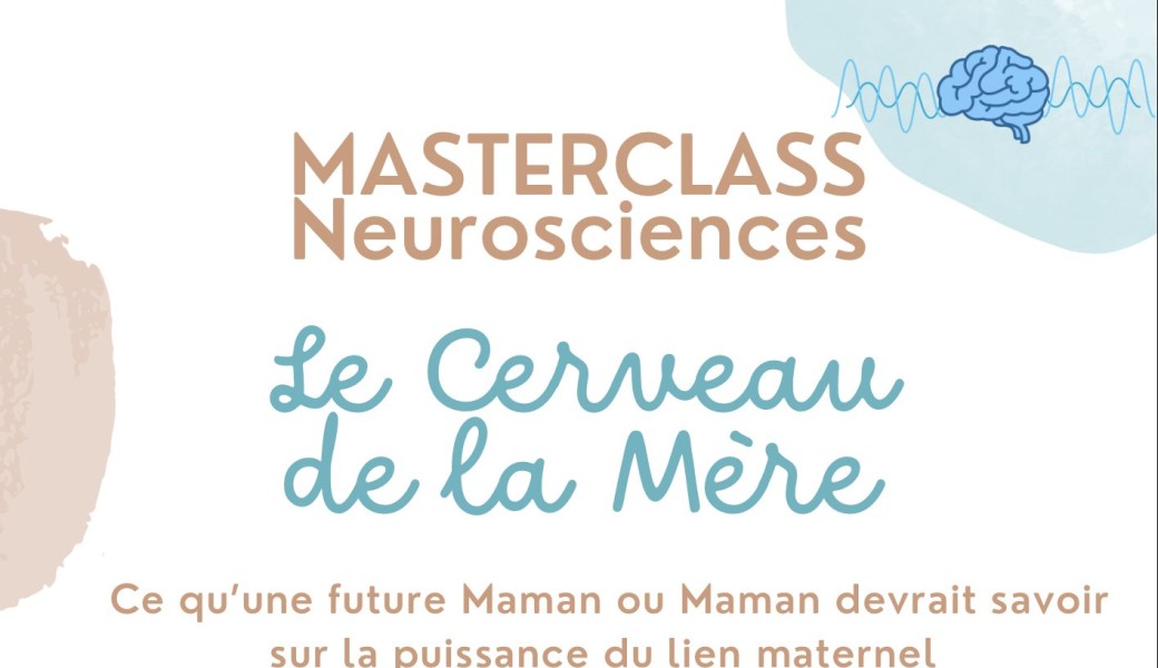 Masterclass Neurosciences: Le cerveau de la mère 