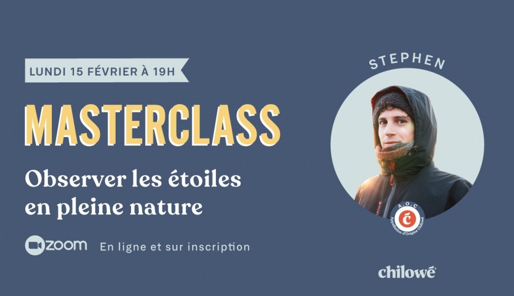 Masterclass - Observer les étoiles en pleine nature, par Chilowé