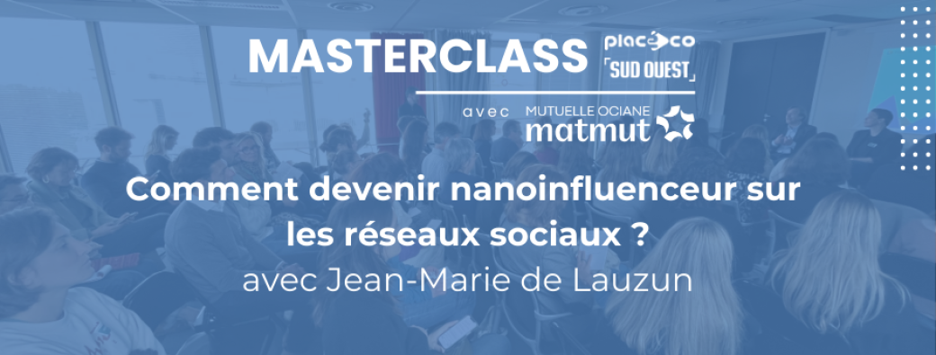 Masterclass Placéco x Sud Ouest #10