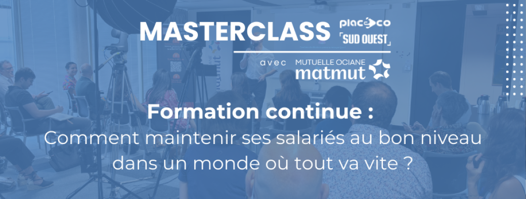 Masterclass Placéco x Sud Ouest #9