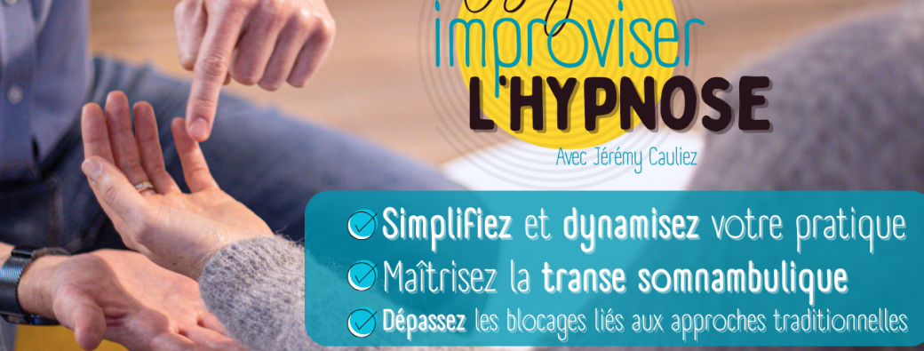Masterclass Pratique - Osez improviser l’hypnose