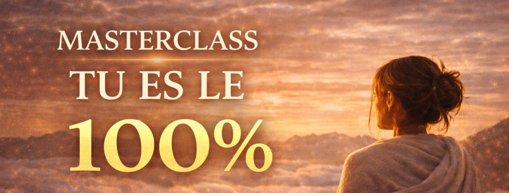 Masterclass : Tu es le 100%