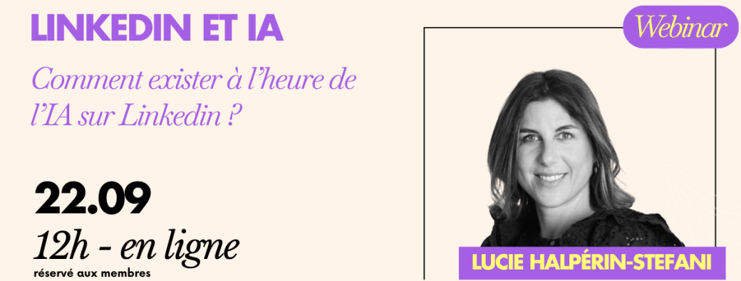 MASTERCLASS LINKEDIN : COMMENT EXISTER A L'HEURE DE L'IA ? 
