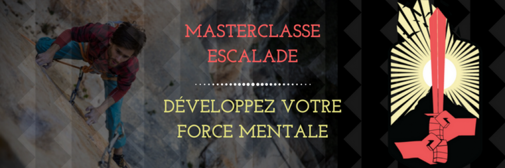 Masterclasse escalade et force mentale