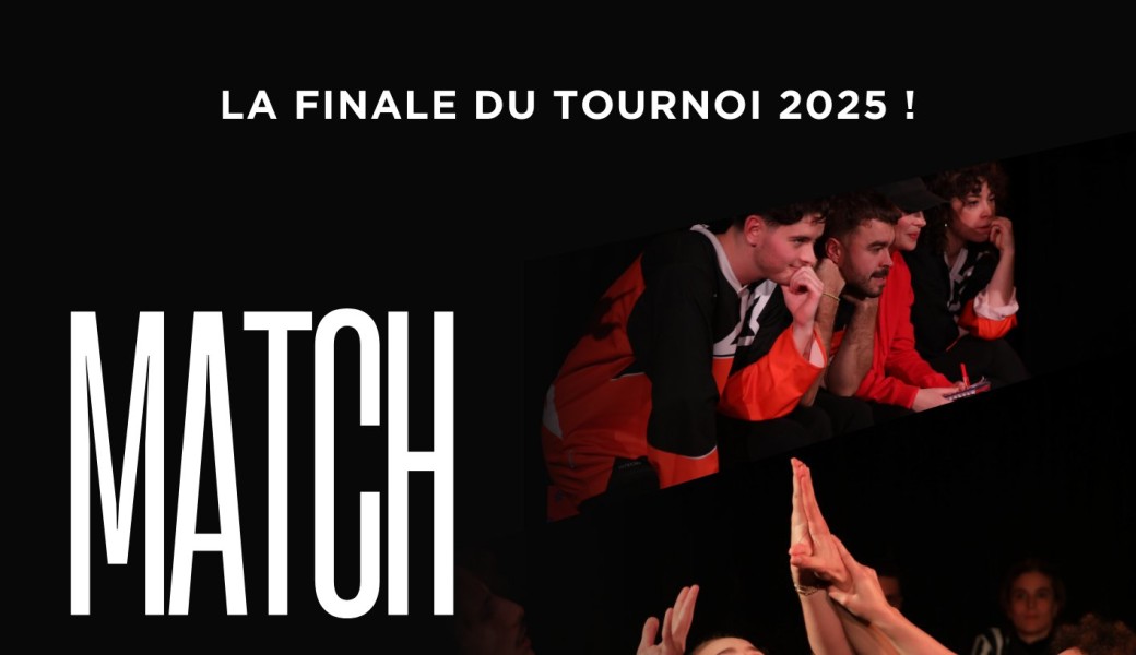 MATCH D’IMPROVISATION : La Finale !