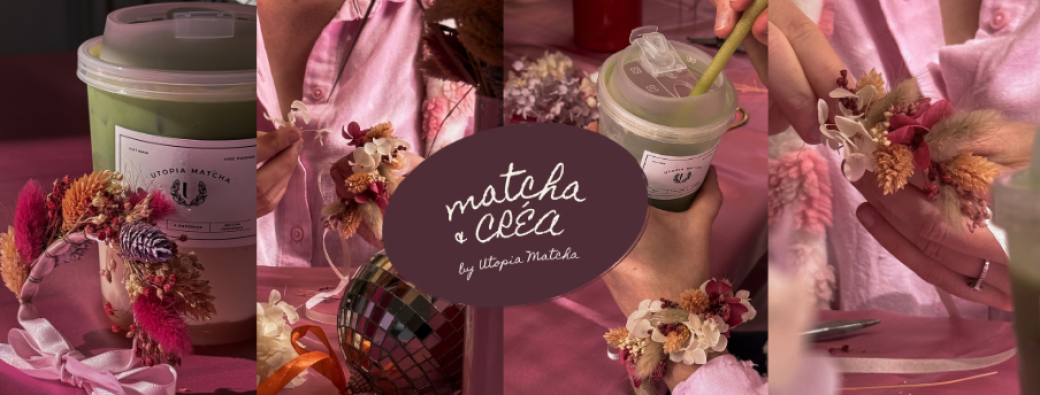 MATCHA & CRÉA #11 - ATELIER BRACELET FLORAL