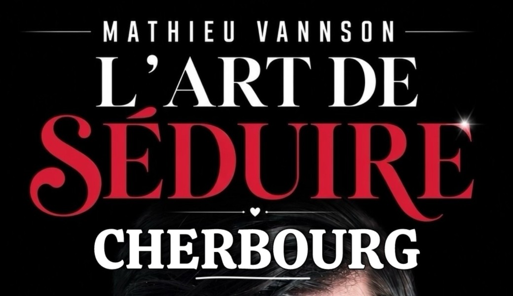 Mathieu VANNSON dans L’Art de séduire 