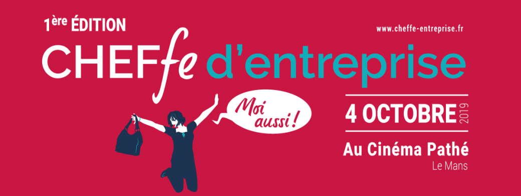 Cheffe d'Entreprise, moi aussi ! Sarthe