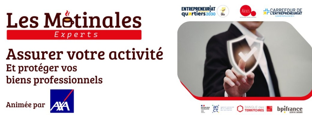 Matinale des Experts : Assurer votre activité et protéger vos biens professionnels.
