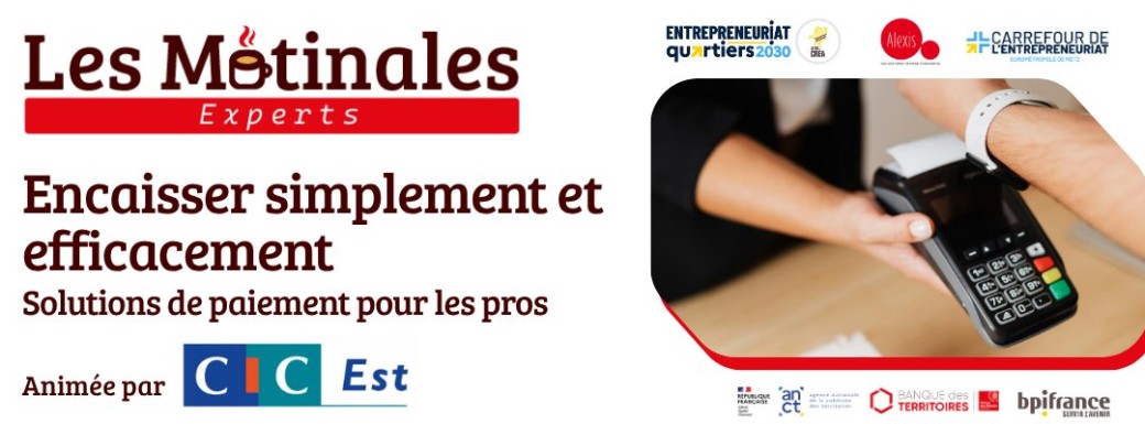 Matinale des Experts : Encaisser simplement et efficacement : solutions de paiement pour les pros. 