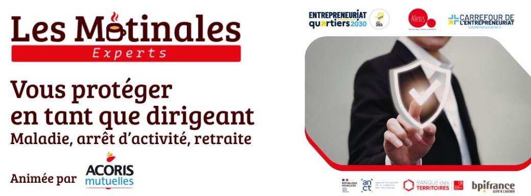 Matinale des Experts : Vous protéger en tant que dirigeant : maladie, arrêt d’activité, retraite.