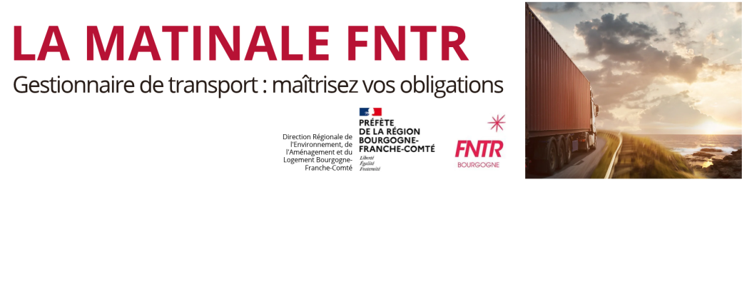 Matinale FNTR - Gestionnaire de transport : maîtrisez vos obligations
