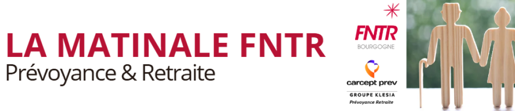 Matinale FNTR - Protection Sociale & retraite 