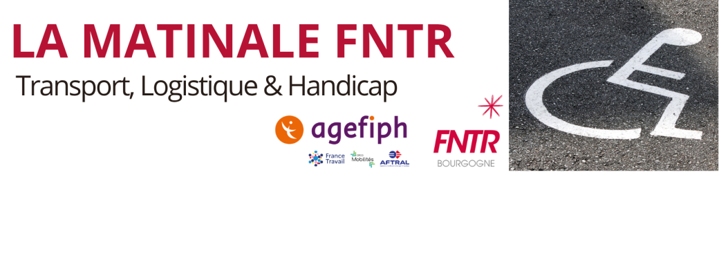 Matinale FNTR - Transport, Logistique & Handicap