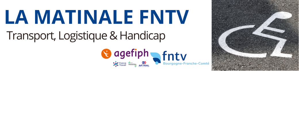 Matinale FNTV - Transport, Logistique & Handicap