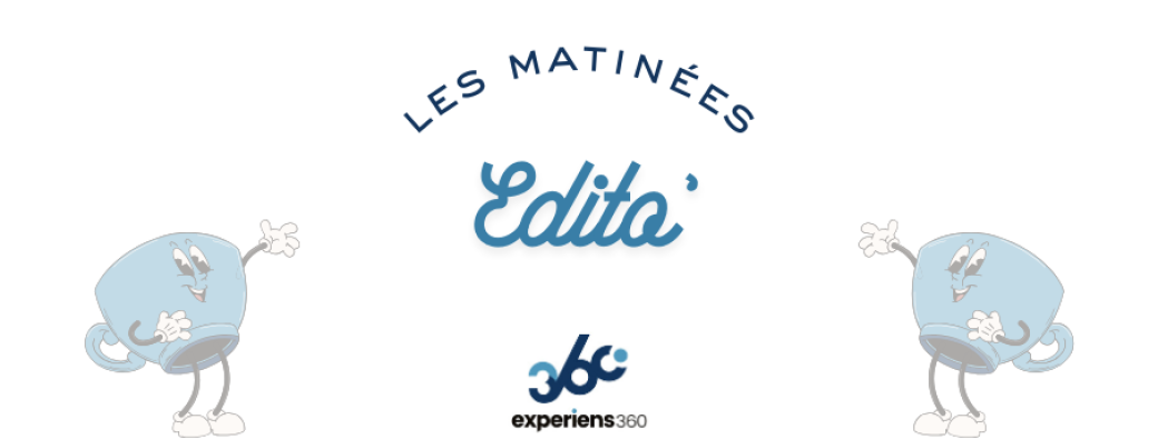 Matinée Edito Experiens 360 Janvier 2026