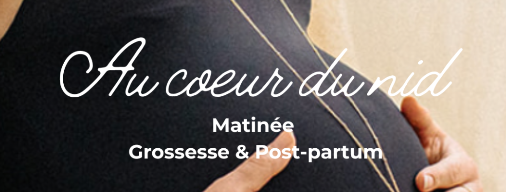Matinée Grossesse & Post Partum