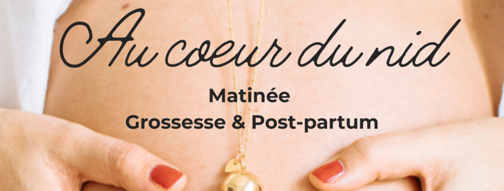 Matinée Grossesse & Post Partum