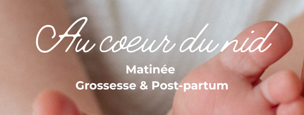 Matinée Grossesse & Post Partum
