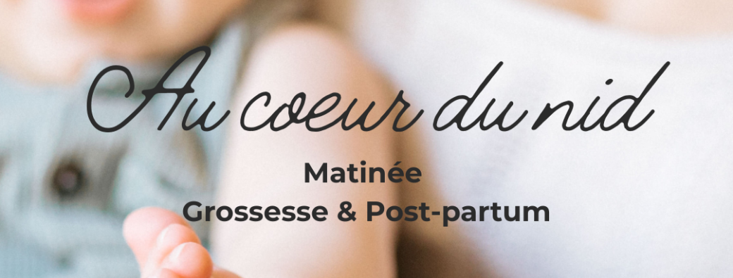 Matinée Grossesse & Post Partum