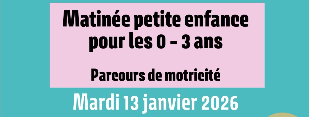 Matinée petite enfance 0-3 ans / Parcours de motricité