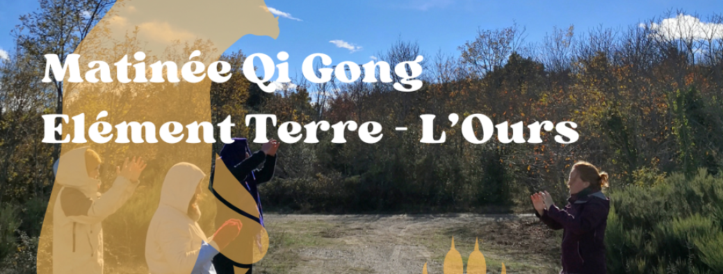 Matinée Qi Gong 5 éléments: La Terre - l'Ours