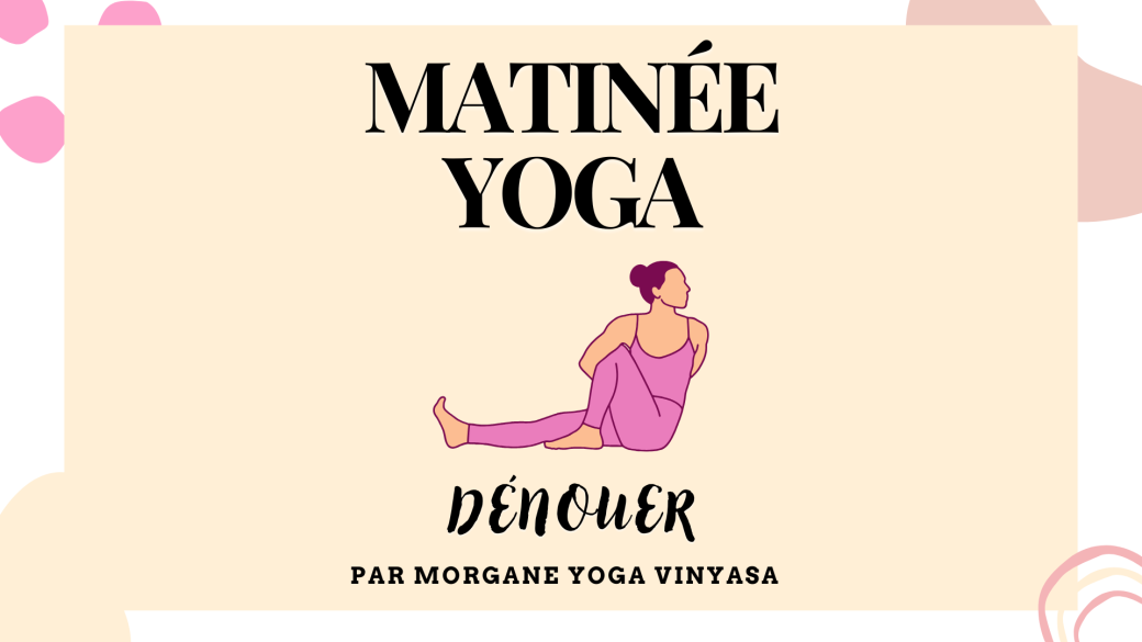 Matinée yoga - Dénouer 