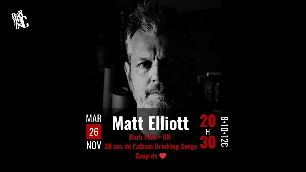 Matt Elliott (Dark Folk • UK • 20 ans de l'album Drinking Songs • Coup de ❤️)