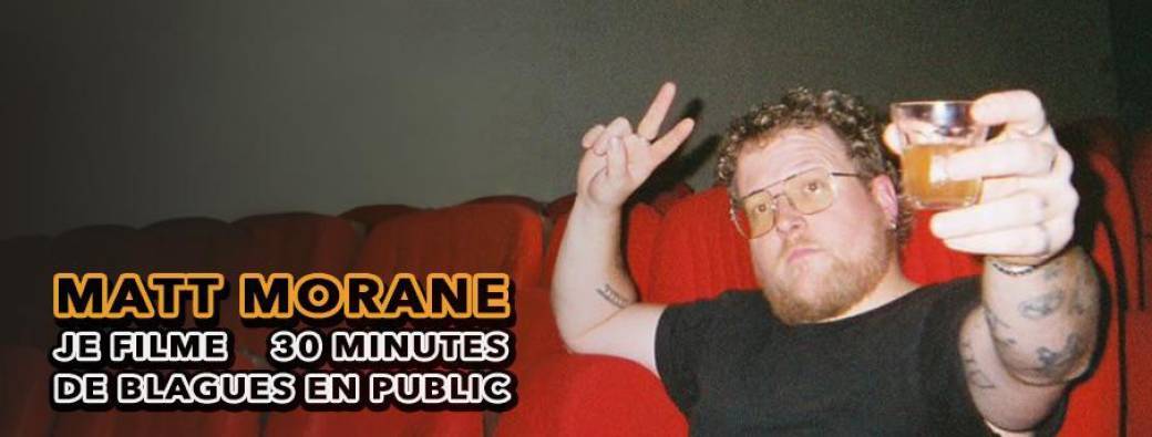 Matt Morane - Je filme 30 minutes de blagues