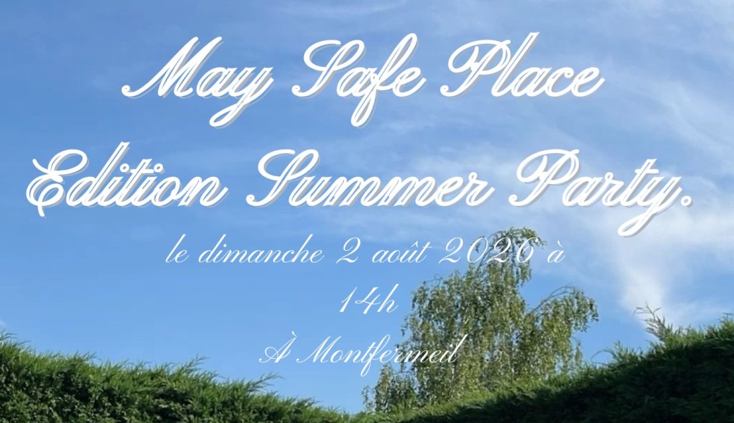 May safe place - édition Summer party.
