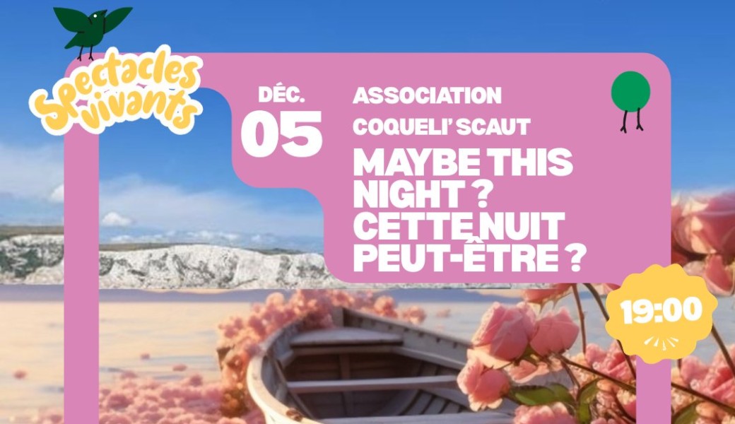 "Maybe this night ? Cette nuit peut-être ?" par l'Association Coqueli'scaut