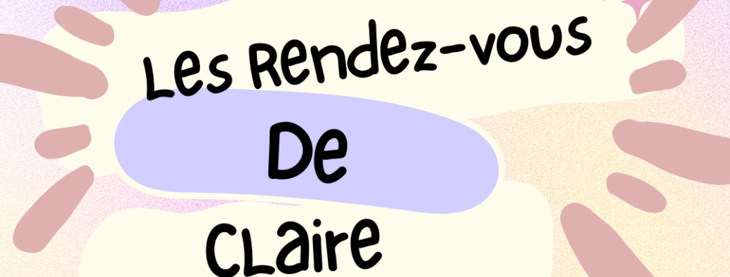 MDLF/ Les rendez-vous de Claire