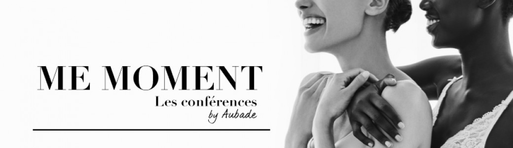 Me Moment | Les conférences by Aubade | Paris La Défense