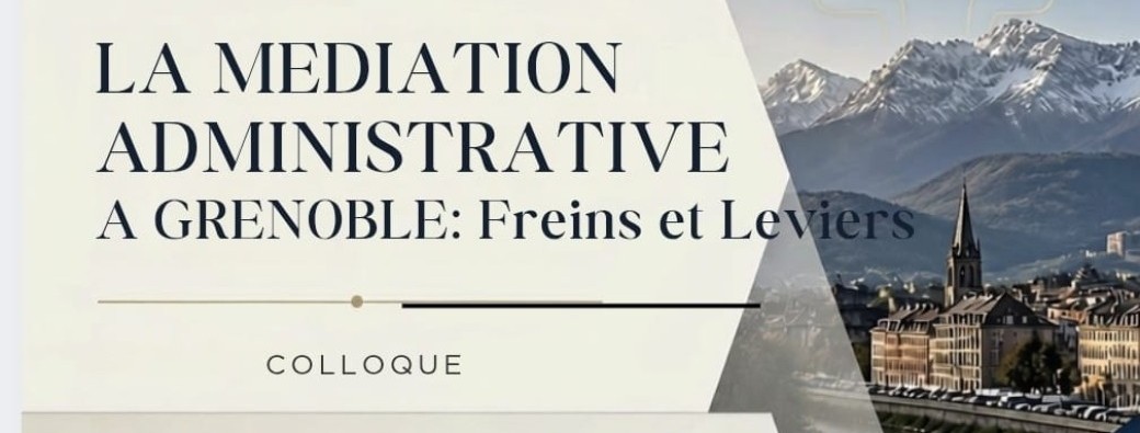 Colloque - La Médiation Administrative - Freins et Leviers