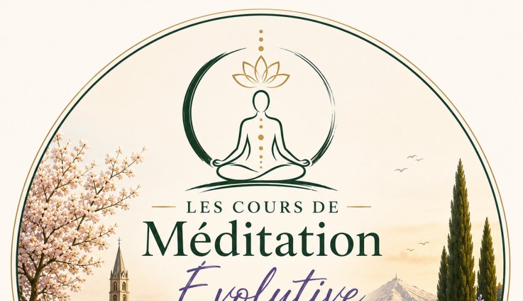 Cours Hebdomadaire de Méditation Évolutive du Mercredi de 17h à 18h45