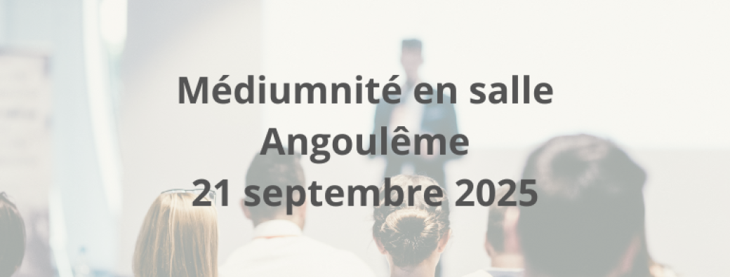 Médiumnité en salle Angoulême