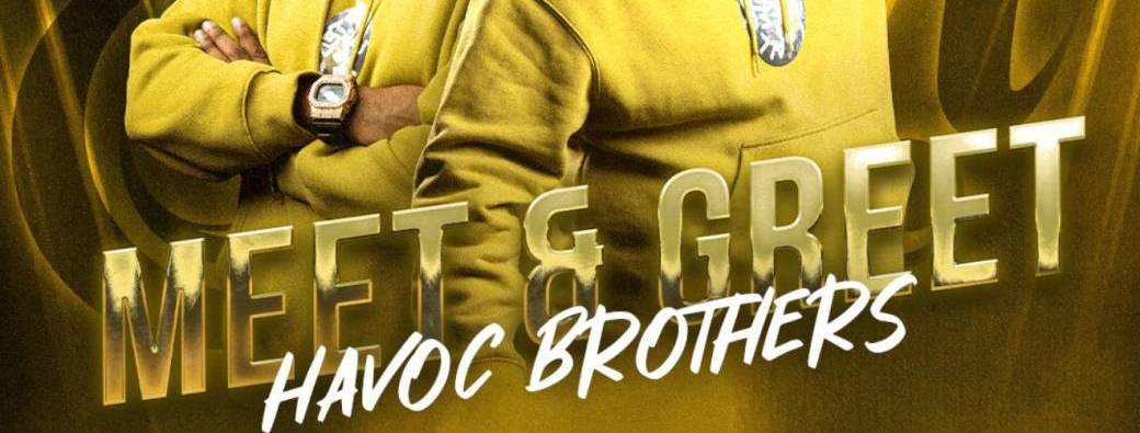 Meet & Greet - Havoc Brothers