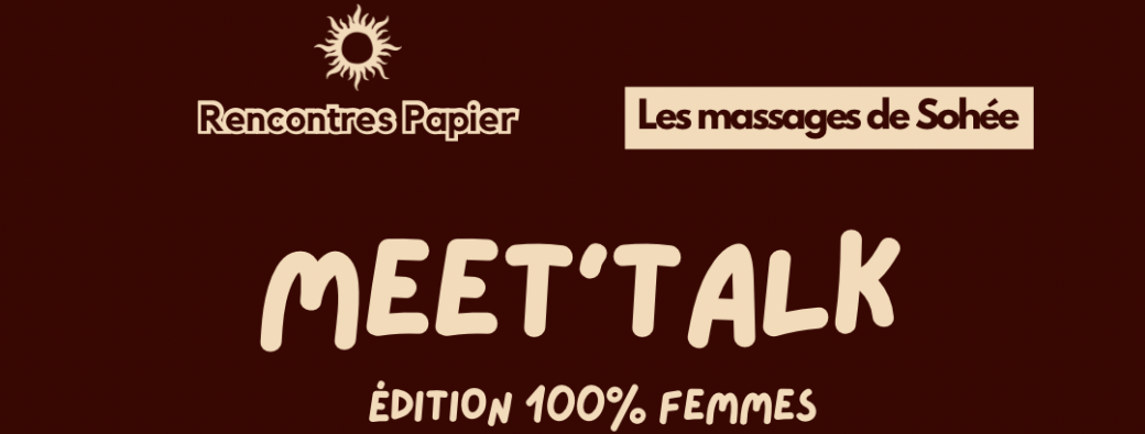Meet’Talk x Les Massages de Sohée - Corps, tensions et émotions 
