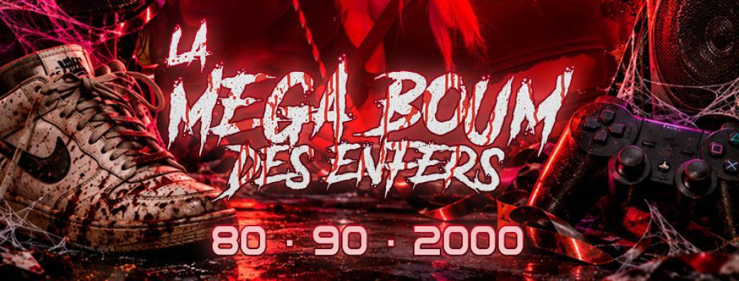 MEGA BOUM DES ENFERS - Vendredi 30 Octobre