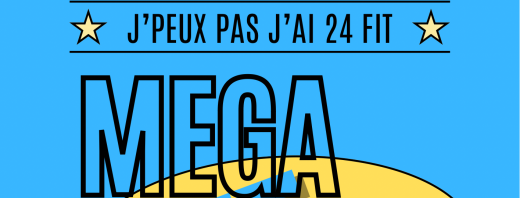 Mega Fit - J'peux pas j’ai 24 Fit 