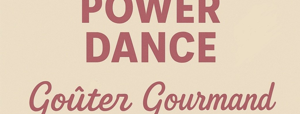 Méga Powerdance / Goûter gourmand 