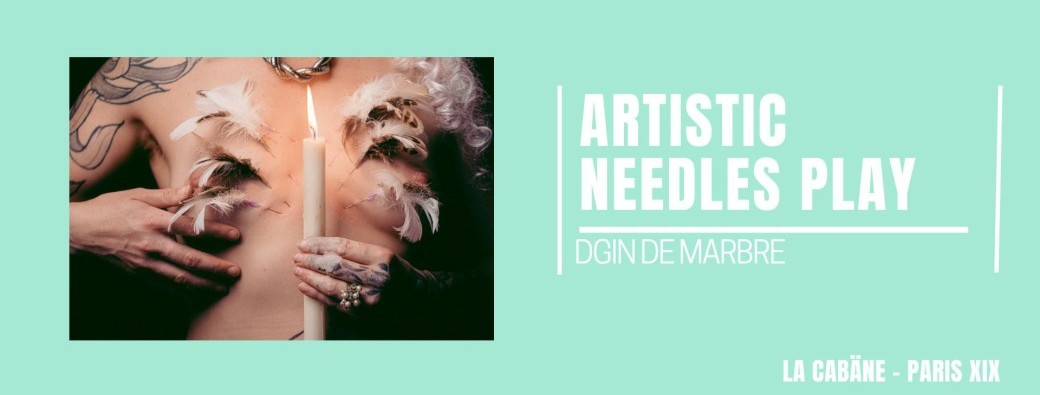 [MER 04 JUIN] Artistic Needles Play