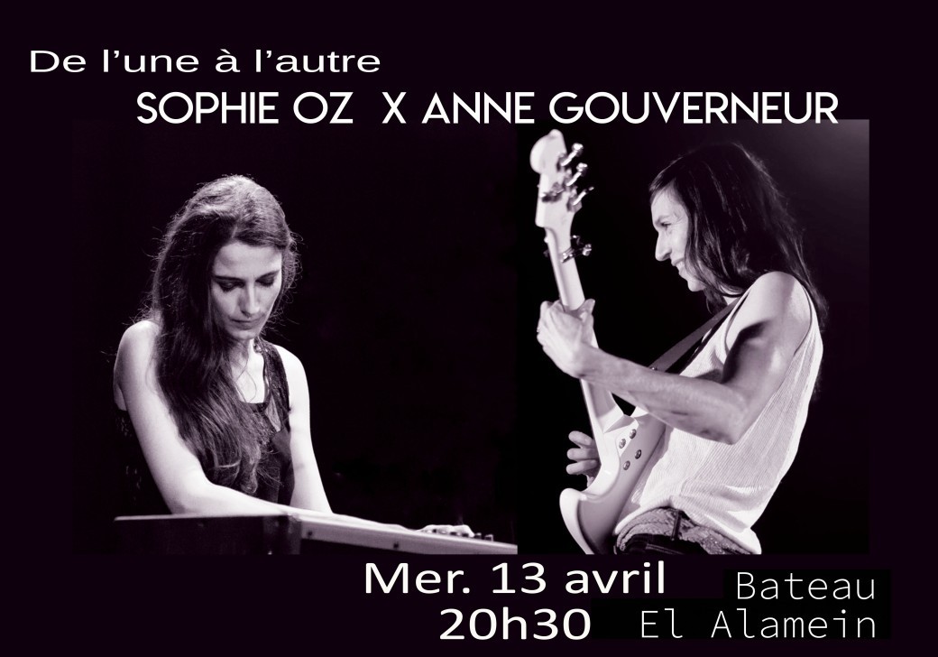 Mer. 13/04 : SOPHIE OZ x ANNE GOUVERNEUR - De l'une à l'autre