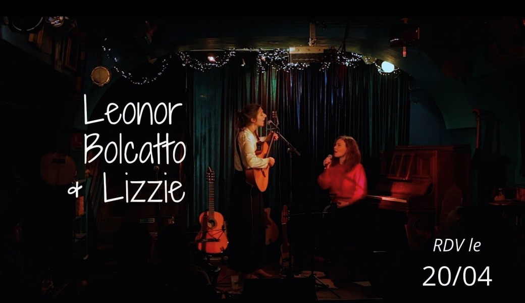 Mer. 20/04 : LIZZIE + LEONOR BOLCATTO