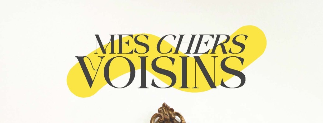 Mes chers voisins