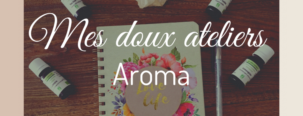 Mes doux ateliers aroma: chakras partie 1