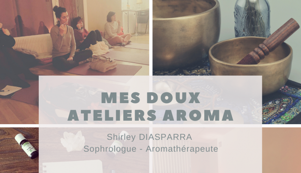 Mes doux ateliers Aroma: Mieux vivre sa féminité grâce aux HE