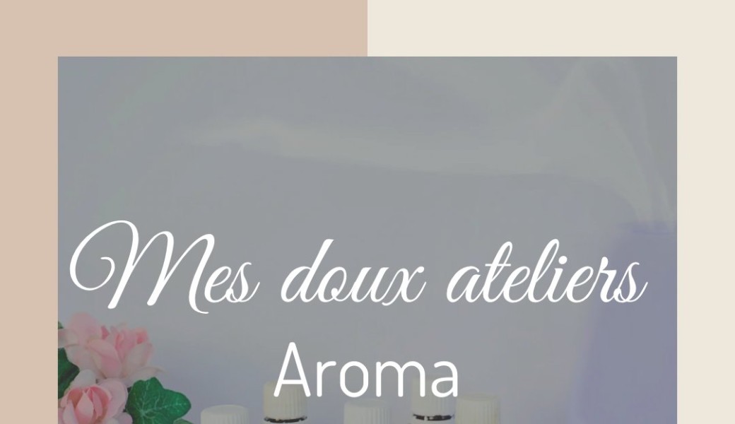 Mes doux ateliers aroma 