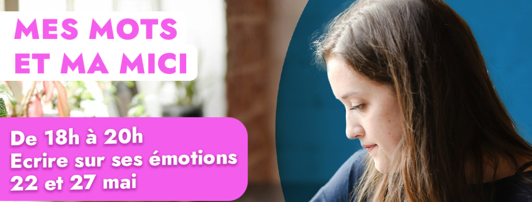 Journée mondiale des MICI - Mes mots et ma MICI "Emois et moi", écrire sur ses émotions 