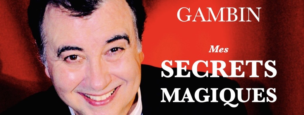 "Mes Secrets Magiques" Le nouveau livre de Christian Gambin